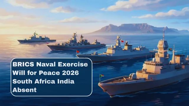 BRICS Naval Exercise Will for Peace 2026 South Africa India Absent