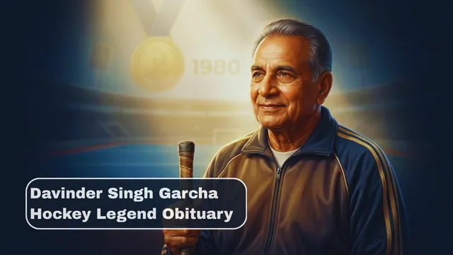 Davinder Singh Garcha Hockey Legend Obituary