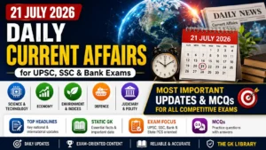 21-july-2026-daily-current-affairs-for-upsc-ssc-bank-exams